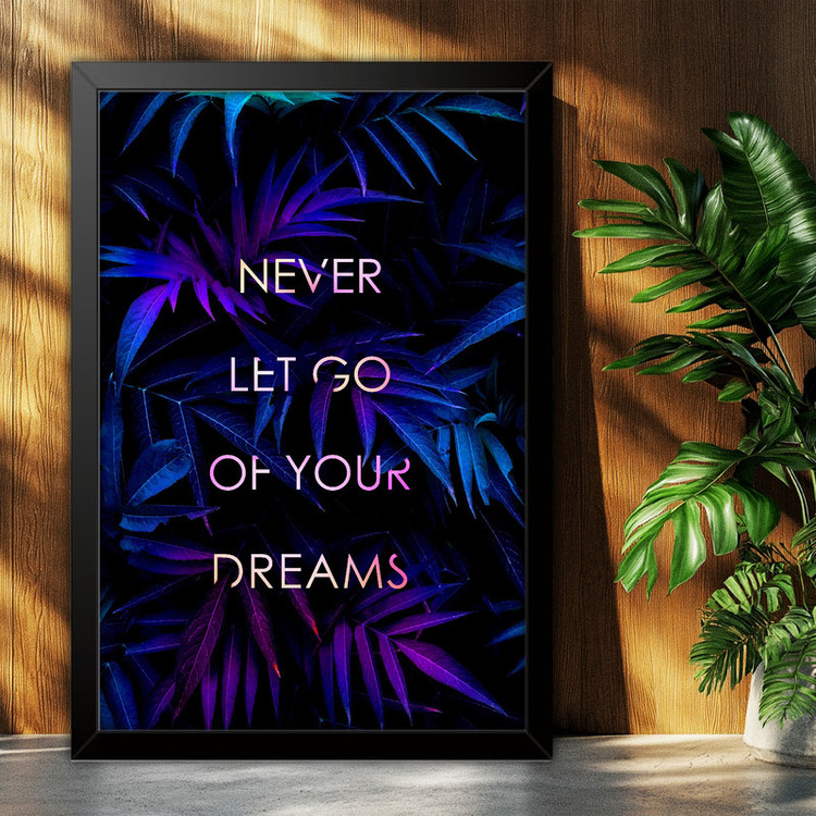 تابلو بکلیت طرح انگیزشی هرگز از رویاهایت دست نکش Never Let Go of Your Dreams مدل B-po2080 فریم مشکی